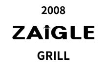 2008, ZAIGLE, GRILL