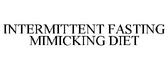 INTERMITTENT FASTING MIMICKING DIET