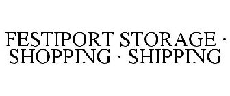 FESTIPORT STORAGE · SHOPPING · SHIPPING