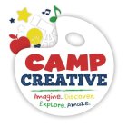 CAMP CREATIVE IMAGINE DISCOVER EXPLORE AMAZE