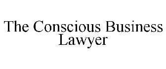 THE CONSCIOUS BUSINESS LAWYER