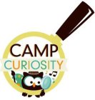 CAMP CURIOSITY