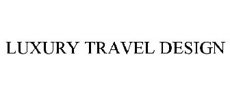 LUXURY TRAVEL DESIGN