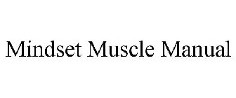 MINDSET MUSCLE MANUAL