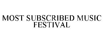 MOST SUBSCRIBED MUSIC FESTIVAL