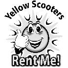 YELLOW SCOOTERS RENT ME