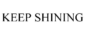 KEEP SHINING