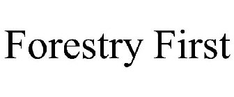 FORESTRY FIRST