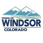 TOWN OF WINDSOR COLORADO