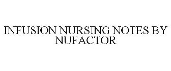 INFUSION NURSING NOTES BY NUFACTOR