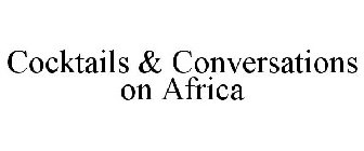 COCKTAILS & CONVERSATIONS ON AFRICA