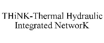 THINK-THERMAL HYDRAULIC INTEGRATED NETWORK