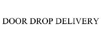 DOOR DROP DELIVERY