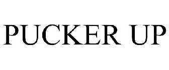 PUCKER UP