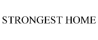 STRONGEST HOME