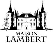 MAISON LAMBERT