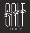 SUPER SALT ELIQUID