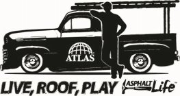 ATLAS, LIVE, ROOF, PLAY, ASPHALT, LIFE