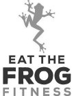 EAT THE FROG FITNESS