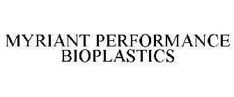 MYRIANT PERFORMANCE BIOPLASTICS