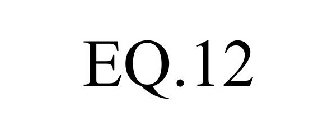 EQ.12
