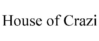 HOUSE OF CRAZI