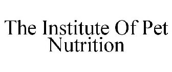 THE INSTITUTE OF PET NUTRITION