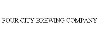 FOUR CITY BREWING COMPANY