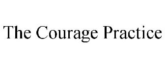 THE COURAGE PRACTICE