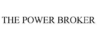 THE POWER BROKER