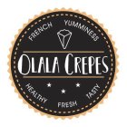 OLALA CREPES FRENCH YUMMINESS HEALTHY FRESH TASTY