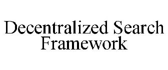 DECENTRALIZED SEARCH FRAMEWORK