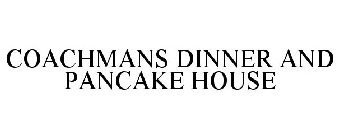 COACHMANS DINNER AND PANCAKE HOUSE