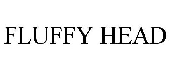 FLUFFY HEAD