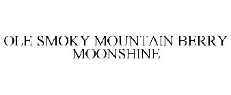 OLE SMOKY MOUNTAIN BERRY MOONSHINE