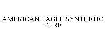 AMERICAN EAGLE SYNTHETIC TURF