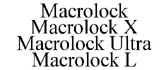 MACROLOCK MACROLOCK X MACROLOCK ULTRA MACROLOCK L