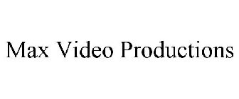 MAX VIDEO PRODUCTIONS