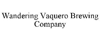 WANDERING VAQUERO BREWING COMPANY