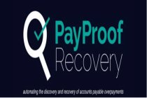 PAYPROOF RECOVERY AUTOMATING THE DISCOVERY AND RECOVERY OF ACCOUNTS PAYABLE OVERPAYMENTS