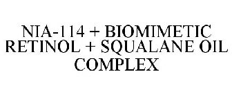NIA-114 + BIOMIMETIC RETINOL + SQUALANEOIL COMPLEX