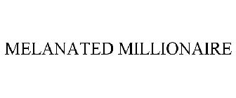 MELANATED MILLIONAIRE