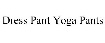 DRESS PANT YOGA PANTS