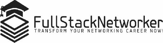FULL STACK NETWORKER, TRANSFORM YOUR NETWORKING CAREER NOW!