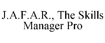 J.A.F.A.R., THE SKILLS MANAGER PRO