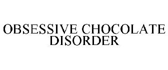 OBSESSIVE CHOCOLATE DISORDER