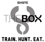 SIXSITE T.H.E.BOX TRAIN. HUNT. EAT.