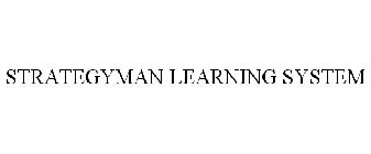 STRATEGYMAN LEARNING SYSTEM
