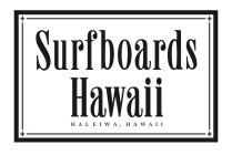 SURFBOARDS HAWAII HALAIWA, HAWAII