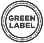 GREEN LABEL · GENUINE GREEN LABEL PRODUCT · GENUINE GREEN LABEL PRODUCT · GENUINE GREEN LABEL PRODUCT · GENUINE GREEN LABEL PRODUCT